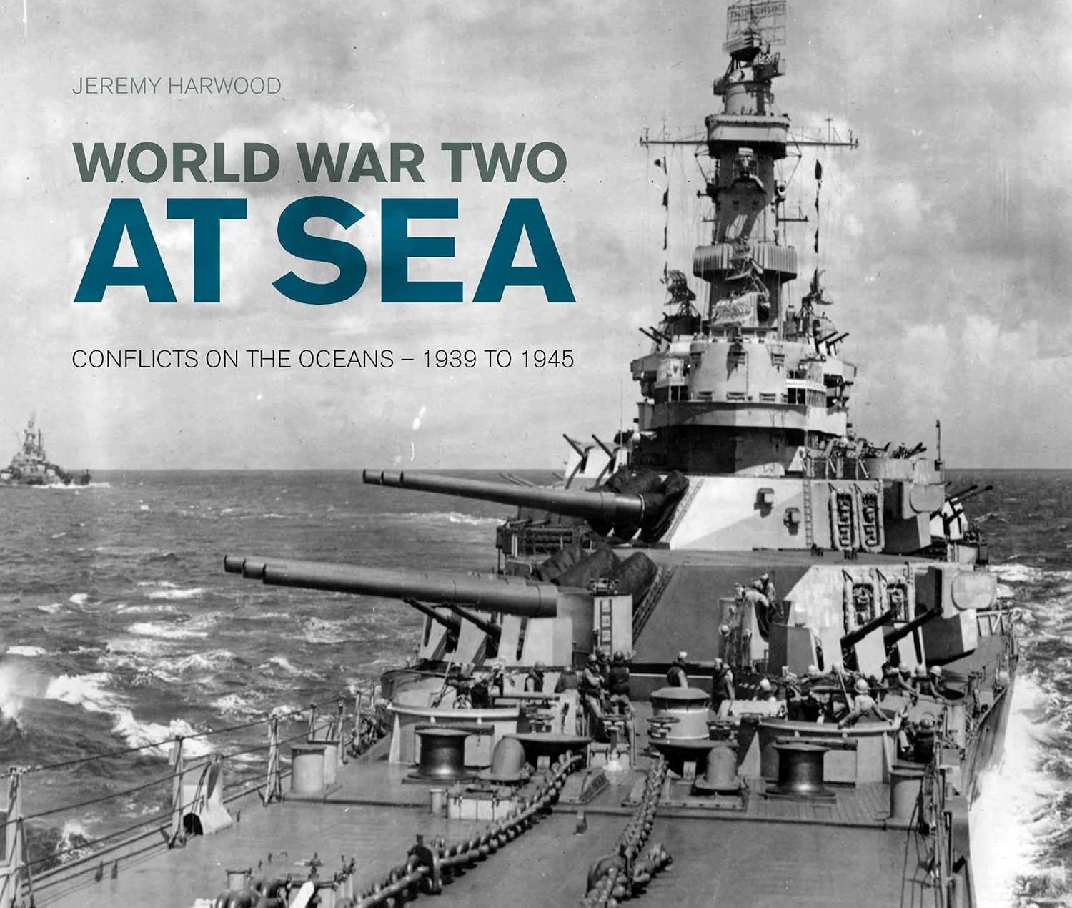 World War Two At Sea Conflicts on the Oceans – 1939 to 1945