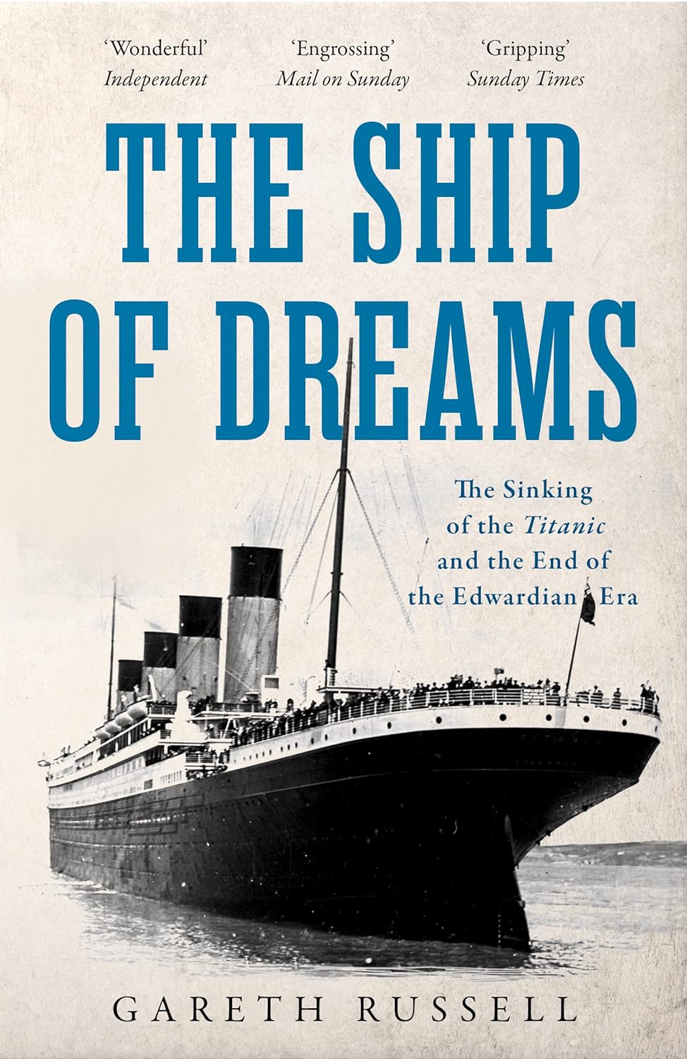 The Ship of Dreams: The Sinking of the "Titanic" and the End of the Edwardian Era