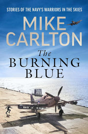 The Burning Blue: Stories of the Navy's Warriors in the Skies