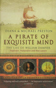 A Pirate of Exquisite Mind - The Life of William Dampier