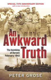 An Awkward Truth - The bombing of Darwin, February 1942