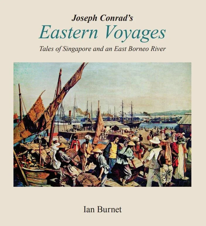Joseph Conrad's Eastern Voyages: Tales of Singapore and an East Borneo River