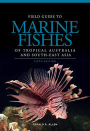 Field Guide to Marine Fishes of Tropical Queensland and Sout-East Asia