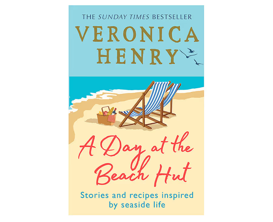 A Day at the Beach Hut: Stories and Recipes Inspired by Seaside Life