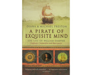 A Pirate of Exquisite Mind - The Life of William Dampier