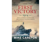 First Victory: HMAS Sydney's Hunt for the German Raider Emden