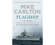 Flagship - The Cruiser HMAS Australia II and the Pacific War on Japan