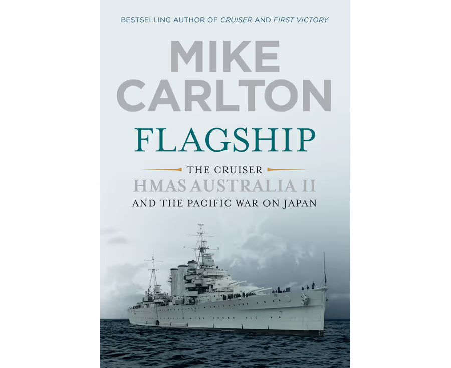 Flagship - The Cruiser HMAS Australia II and the Pacific War on Japan