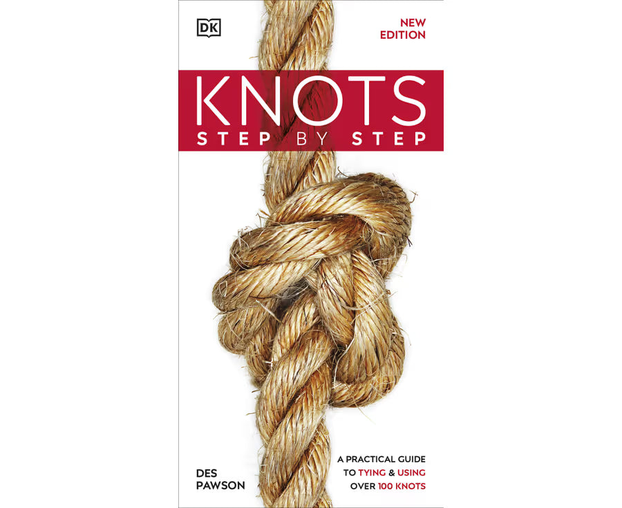 Knots Step by Step: A Practical Guide to Tying & Using Over 100 Knots