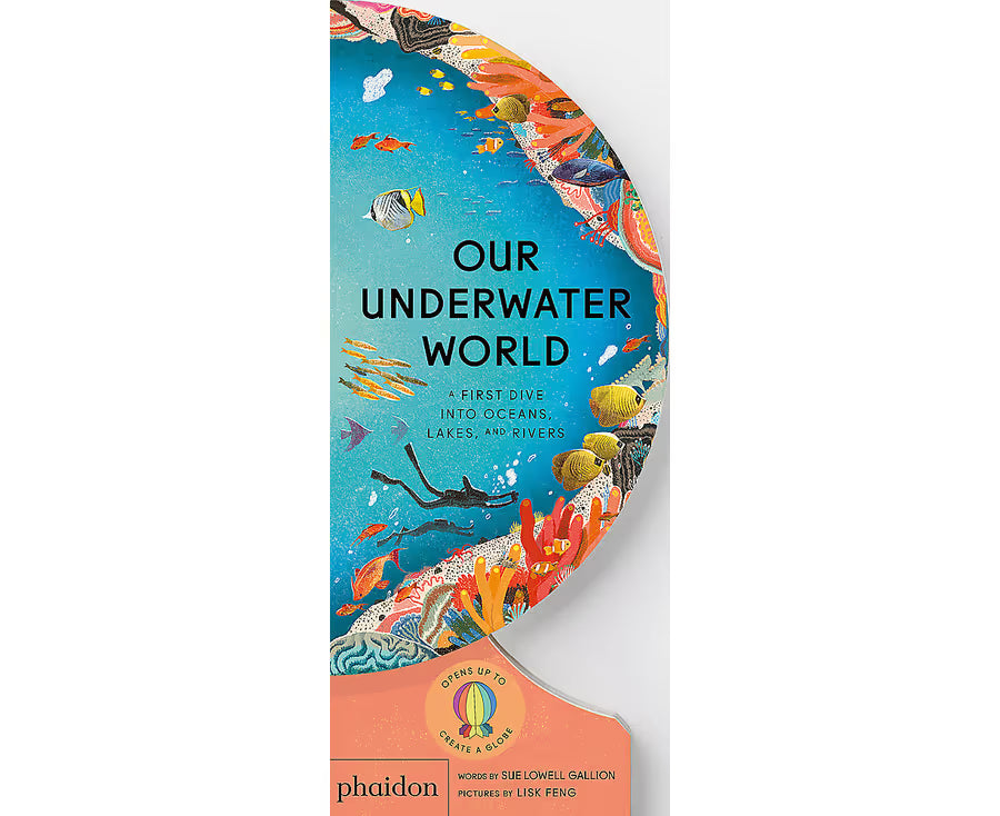 Our Underwater World: A First Dive into Oceans, Lakes, and Rivers