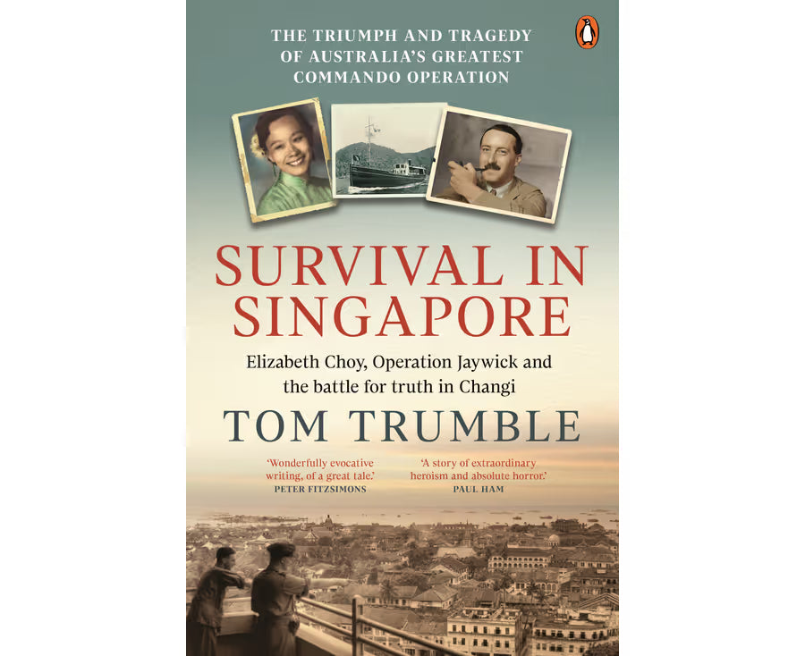 Survival in Singapore: The triumph and tragedy of Australia's greatest commando operation
