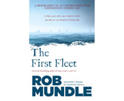 The First Fleet - Rob Mundle