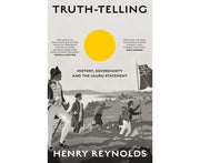 Truth-Telling: History, sovereignty and the Uluru Statement